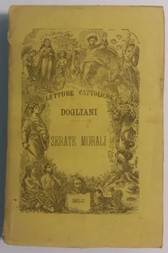 Serate morali - Sac. Giuseppe Dogliani - Tip. e Lib. Salesiana - 1885 - G