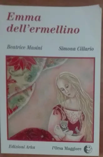 Emma dell ermellino - Beatrice Masini,Simona Cillario - Arka,1996 - A