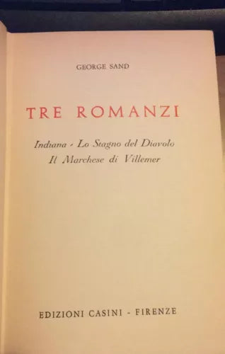 Tre Romanzi Indiana - Lo stagno del Diavolo - Il marchese di Villemer - Sand - P