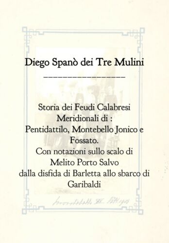 Storia dei Feudi Calabresi Meridionali - Diego Spano Dei Tre Mulini - P