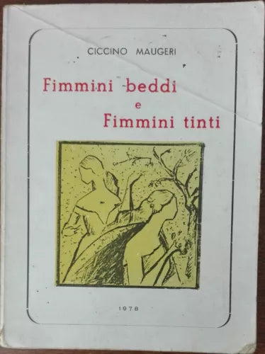 Fimmini beddi e fimmini tinti autografato dall autore -Maugeri -S.S.C.,1978-A