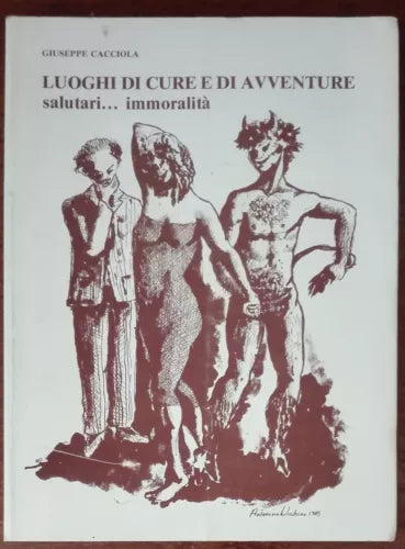 Luoghi di cure e di avventure AUTOGRAFATO - G.Cacciola - Aurora, 1985 - A