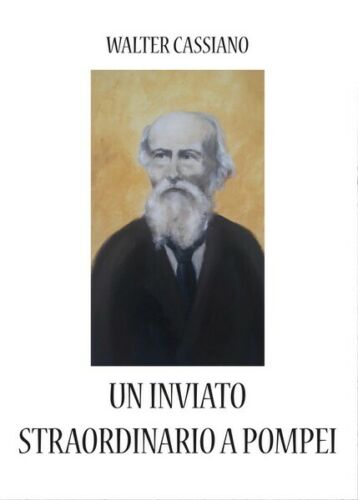 Un inviato straordinario a Pompei di Walter Cassiano, 2017, Youcanprint - ER