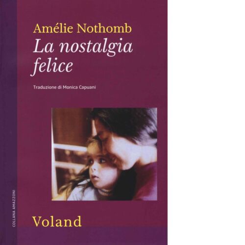 La nostalgia felice di Am lie Nothomb