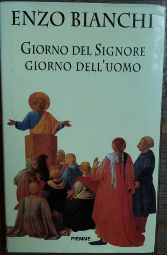Giorno del Signore, giorno dell’uomo - Bianchi - PIEMME,1995 - R