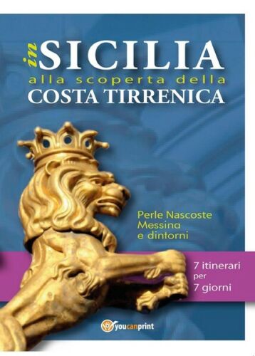 In Sicilia alla scoperta della costa tirrenica. Perle nascoste. Messina - ER