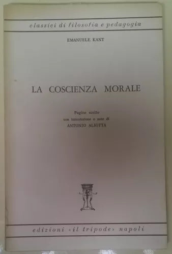 La coscienza morale - Emanuele Kant - 1962, Il Tripode - L