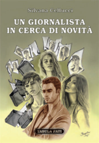 Un giornalista in cerca di novita di Silvana Cellucci, 2016, Tabula Fati