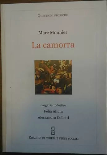 La camorra - Marc Monnier, 2014, Edizioni Di Storia E Studi Sociali