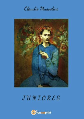 Juniores di Claudio Mussolini, 2017, Youcanprint