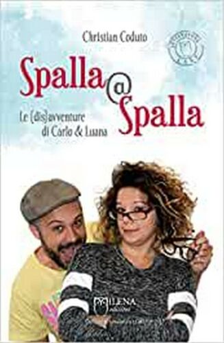 Spalla@Spalla. Le dis avventure di Carlo e Luana di Christian Coduto, Officina