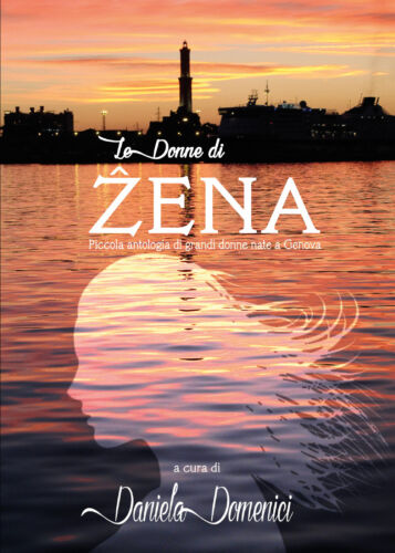 Le donne di Zena - Daniela Domenici, 2019, Youcanprint - P