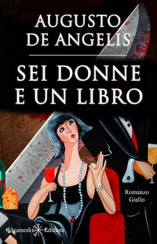 Sei donne e un libro di Augusto De Angelis, 2020, Gilgamesh Edizioni