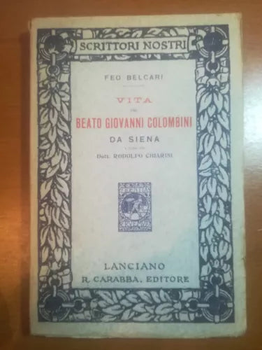 Vita del Beato Giovanni Colombini -Feo Belcari - Carabba - 1914 - M