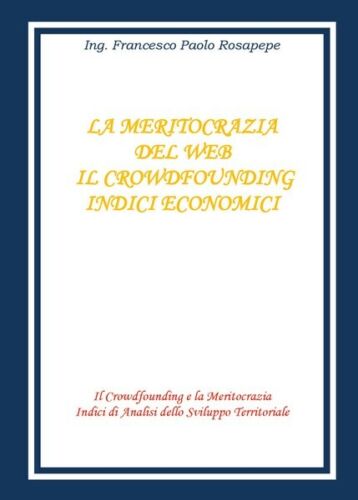 La meritocrazia del web di Francesco Paolo Rosapepe, 2018, Youcanprint - ER