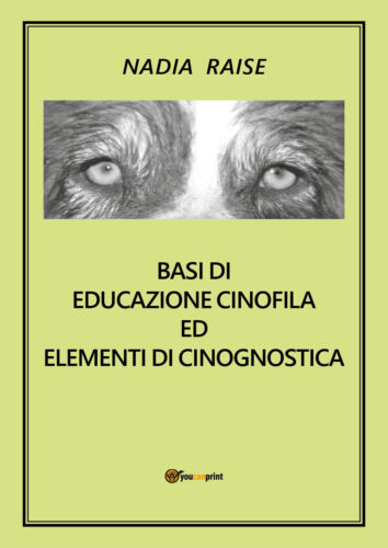Basi di educazione cinofila ed elementi di cinognostica Nadia Raise - ER