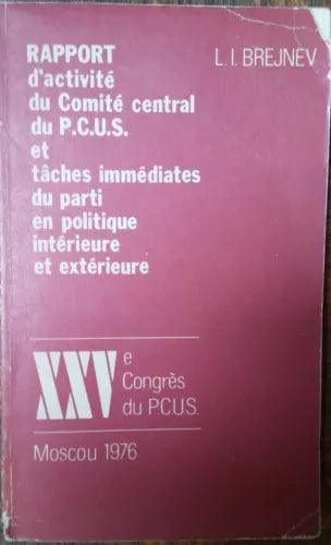 RAPPORTd’activite duComite central duP.C.U.S...-L.I.Brejnev-AgenceNovosti,1976-R