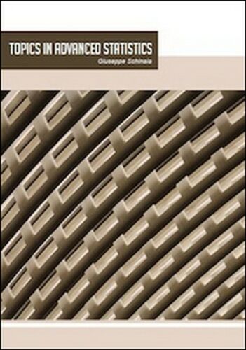 Topics in advanced statistics di Giuseppe Schinaia, 2014, Universitas St.- ER