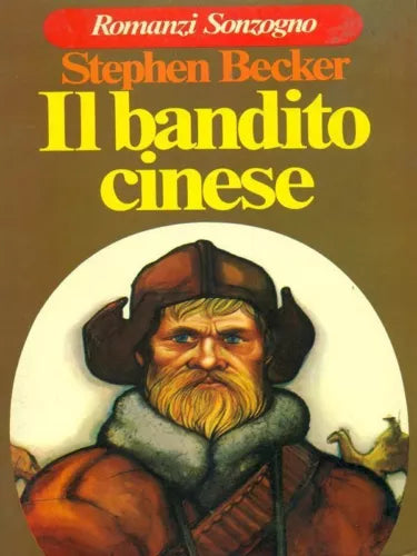 IL BANDITO CINESE - STEPHEN BECKER SONZOGNO 1977.