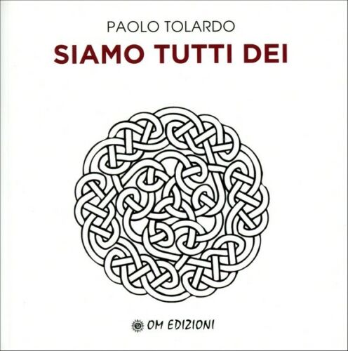 Siamo tutti dei, di Paolo Tolardo, 2019, Om Edizioni - ER