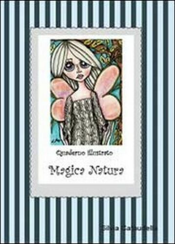 Magica natura, di Silvia Cataudella, 2014, Youcanprint - ER