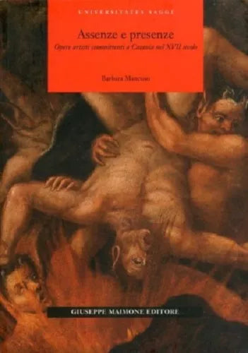 Assenze e presenze. Opere artisti committenti a Catania nel XVII secolo.