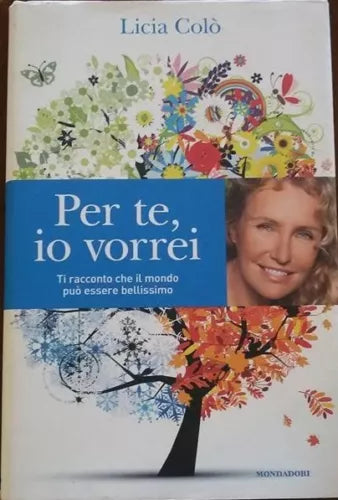 Per te , io vorrei - Licia Colo, 2013 - Mondadori
