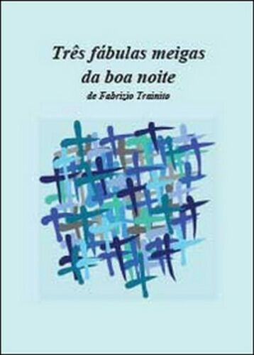 Tres fabulas meigas da boa noite, di Fabrizio Trainito, 2014, Youcanprint - ER