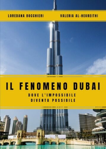Il Fenomeno Dubai. Dove l’impossibile diventa possibile - ER