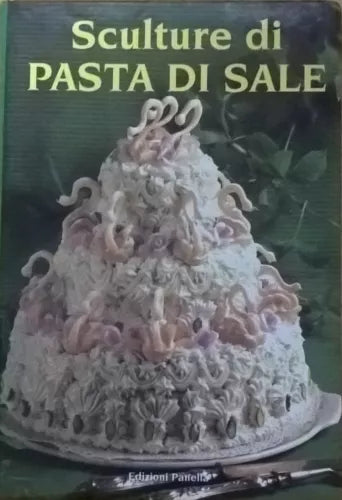 Sculture di pasta di sale - Edizioni Panella Ca