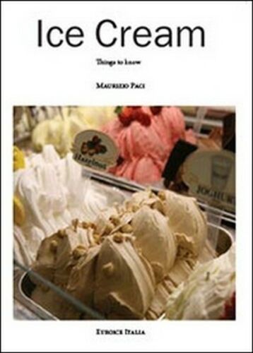 Ice cream. Things to know, di Maurizio Paci, 2013, Youcanprint - ER