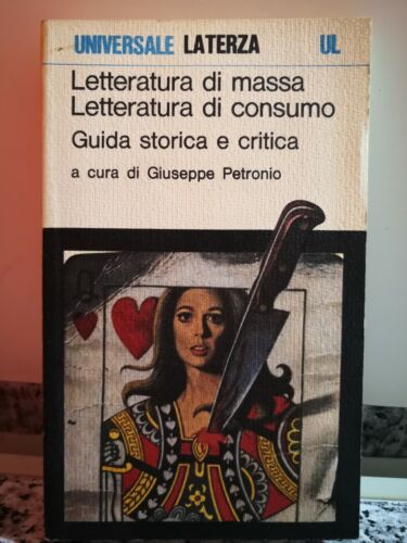 Letteratura di massa, letteratura di consumo di A.a.v.v, 1979, Laterza-F