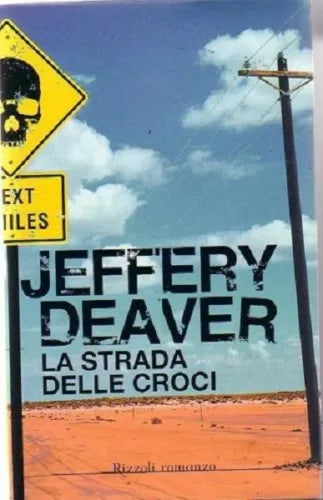 LA STRADA DELLE CROCI Romanzo di Jeffery Deaver - Rizzoli