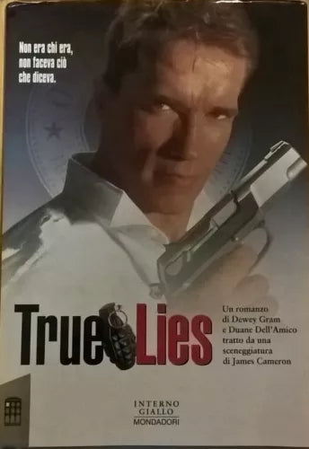 True Lies - Dewey Gram e Duane Dell'Amico 1994 (Mondadori) Ca