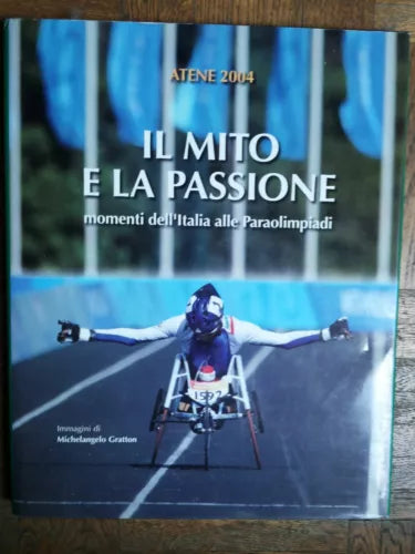 Il mito e la passione - AA.VV. - Inail,2004 - R