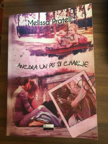 Ancora un po’ di Charlie - Melissa Pratelli, 2016, Dark Zone - P