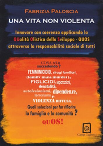 Una vita non violenta. Innovare con coerenza applicando la Qualita Olistica