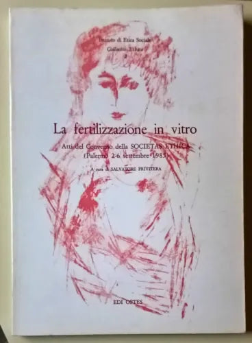La fertilizzazione in vitro - Salvatore Previtera - 1986, Edi Oftes - L