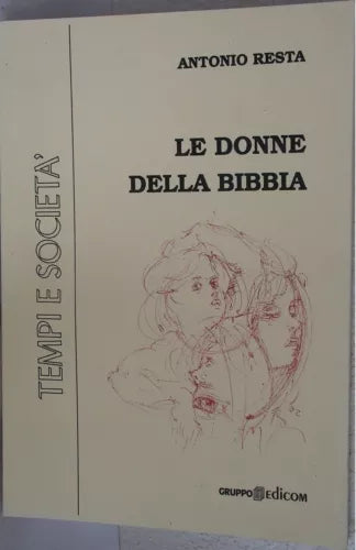 Le donne della Bibbia - Antonio Resta, 2001, Gruppo Edicom