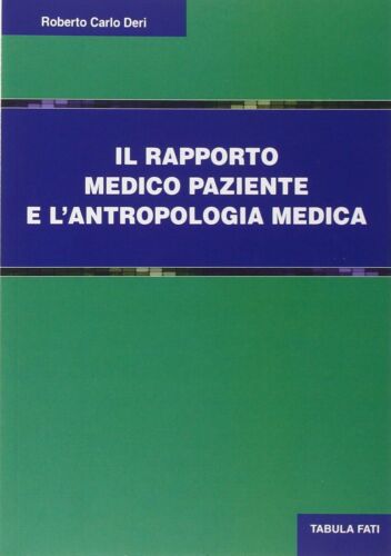 Il rapporto medico paziente e l antropologia culturale di Roberto C Deri
