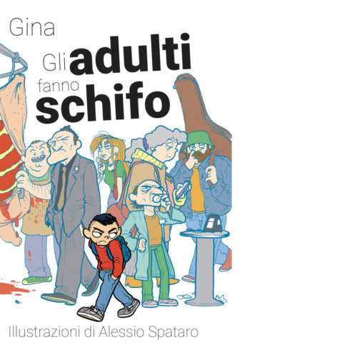 Gli adulti fanno schifo di Gina