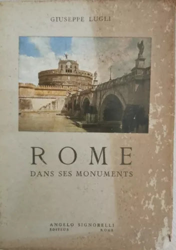 Rome dans ses monuments, Giuseppe Lugli, 1951, Carlo Signorelli - ER