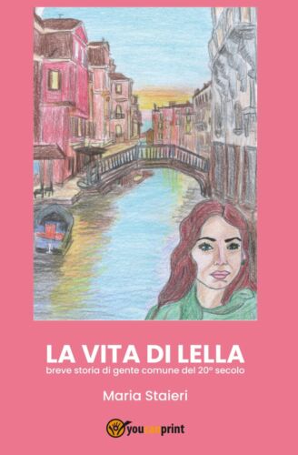 La vita di Lella di Maria Staieri, 2020, Youcanprint