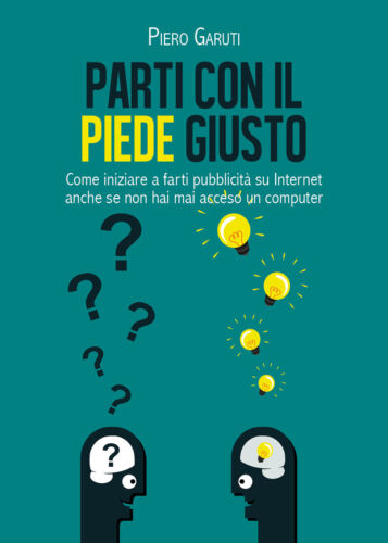 Parti con il piede giusto di Piero Garuti, 2019, Youcanprint