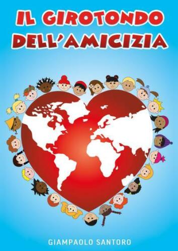 Il girotondo dell amicizia di Giampaolo Santoro