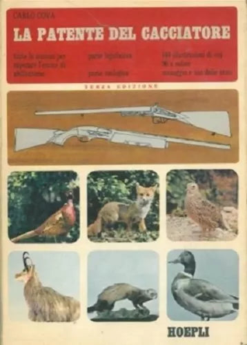 Cova Carlo - LA PATENTE DEL CACCIATORE. PARTE LEGISLATIVA - 1972