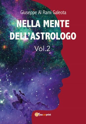 Nella mente dell’astrologo VOL.2, di Giuseppe Al Rami Galeota, 2019