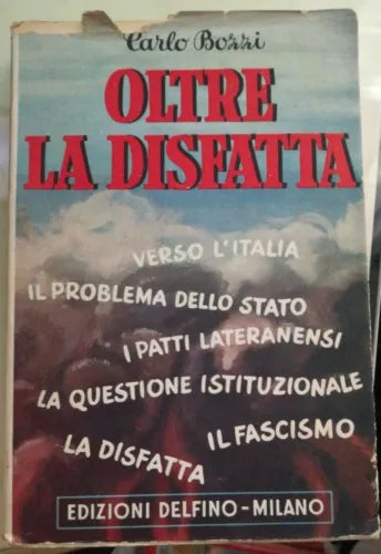 Oltre la disfatta - Carlo Bozzi - 1947 - Delfino - Milano - lo
