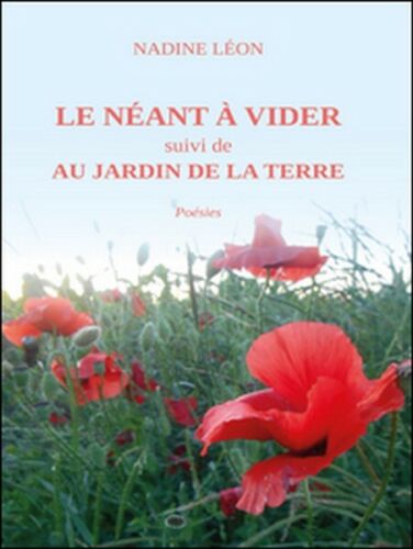 Le neant a vider suivi de Au jardin de la terre di Nadine Leon, 2016 - ER