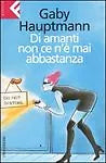 8807840081 / DI AMANTI NON CE N'È MAI ABBASTANZA / GABY HAUPTMANN